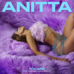 Anitta Ft. Arcangel Y De La Ghetto – Tócame